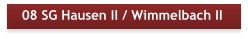 08 SG Hausen II / Wimmelbach II