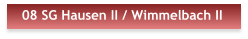 08 SG Hausen II / Wimmelbach II